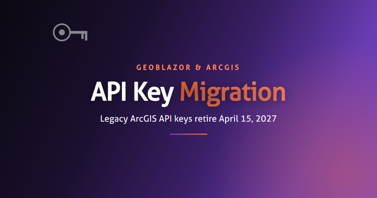 Banner reading 'GeoBlazor & ArcGIS, API Key Migration, Legacy ArcGIS API keys retire April 15, 2027' in white and orange text on a purple-to-black gradient background, with a line-art key icon in the top left corner.